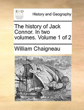 portada the history of jack connor. in two volumes. volume 1 of 2 (en Inglés)