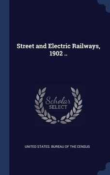 portada Street and Electric Railways, 1902 .. (en Inglés)