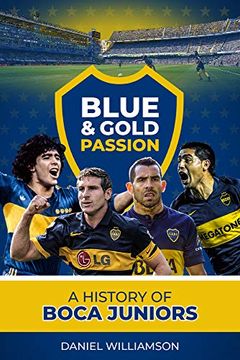 portada Blue & Gold Passion: A History of Boca Juniors (in English)