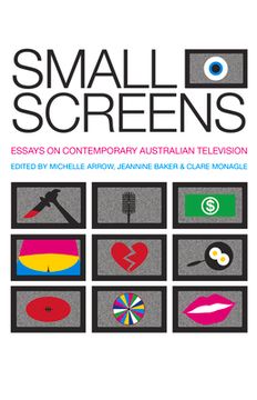 portada Small Screens: Essays on Contemporary Australian Television (en Inglés)