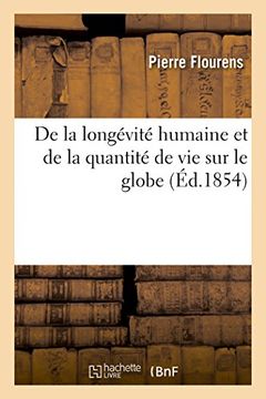 portada de La Longevite Humaine Et de La Quantite de Vie Sur Le Globe. Edition 4 (Sciences) (French Edition)