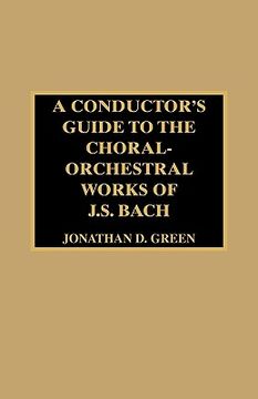 portada a conductor's guide to the choral-orchestral works of j. s. bach (in English)