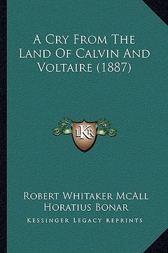 portada a cry from the land of calvin and voltaire (1887) (en Inglés)