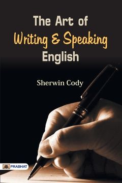 portada The Art of Writing & Speaking English (en Inglés)