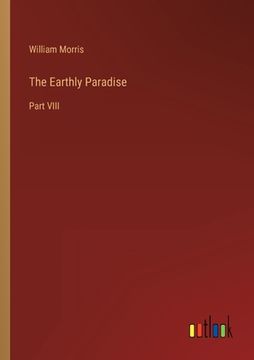 portada The Earthly Paradise: Part VIII (en Inglés)