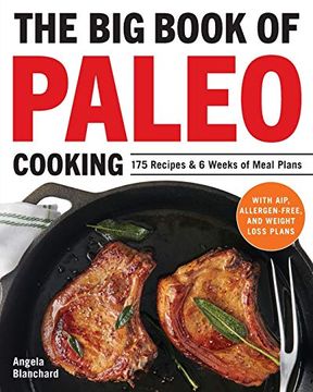 portada The big Book of Paleo Cooking: 175 Recipes & 6 Weeks of Meal Plans (en Inglés)