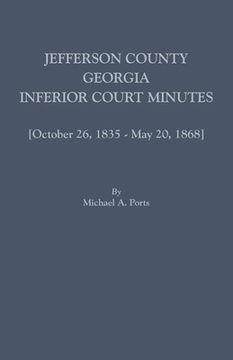 portada Jefferson County, Georgia, Inferior Court Minutes [Volume VII] October 26, 1835-May 20, 1868 (en Inglés)