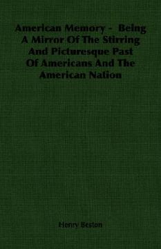 portada american memory - being a mirror of the stirring and picturesque past of americans and the american nation