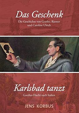 portada Das Geschenk & Karlsbad Tanzt: Zwei Erzählungen Über Goethe (en Alemán)