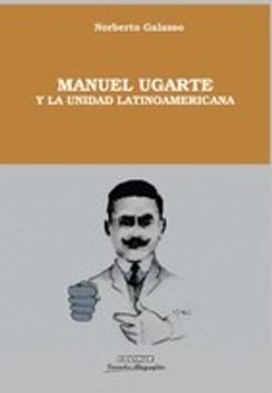 portada manuel ugarte y la unidad de américa latina