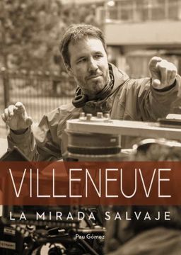 portada Villeneuve. La Mirada Salvaje (in Spanish)