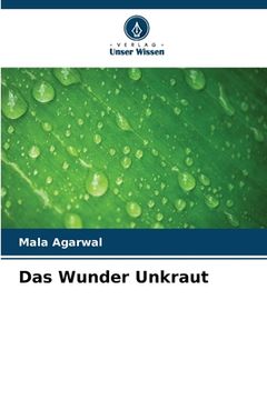 portada Das Wunder Unkraut (en Alemán)