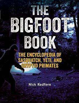 portada The Bigfoot Book: The Encyclopedia of Sasquatch, Yeti and Cryptid Primates (en Inglés)