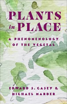 portada Plants in Place: A Phenomenology of the Vegetal (Critical Life Studies) (in English)