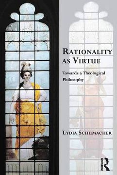 portada Rationality as Virtue: Towards a Theological Philosophy (Transcending Boundaries in Philosophy and Theology)
