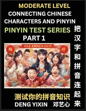portada Connecting Chinese Characters & Pinyin (Part 1): Test Series for Beginners, Moderate Level Mind Games, Easy Level, Learn Simplified Mandarin Chinese C (en Inglés)