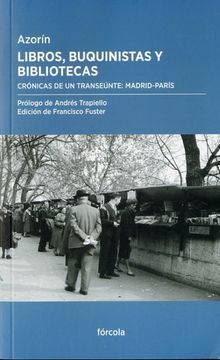 portada Libros, buquinistas y bibliotecas: Crónicas de un transeúnte. Madrid-París (in Spanish)