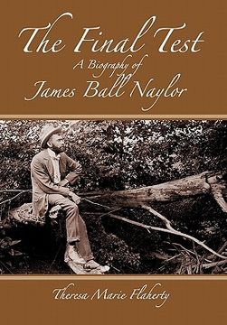 portada the final test - a biography of james ball naylor (en Inglés)