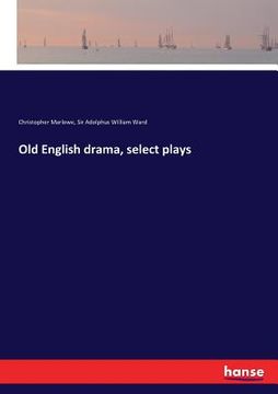 portada Old English drama, select plays (en Inglés)