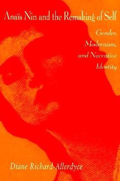 portada anais nin & the remaking of self: gender, modernism, and narrative identity (en Inglés)