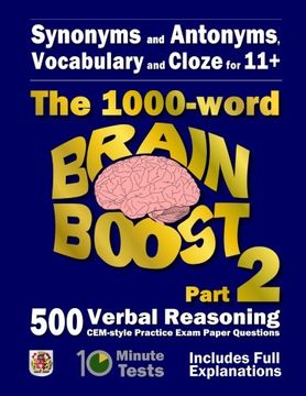 portada Synonyms and Antonyms, Vocabulary and Cloze: The 1000 Word 11+ Brain Boost Part 2: 500 More cem Style Verbal Reasoning Exam Paper Questions in 10 Minute Tests 