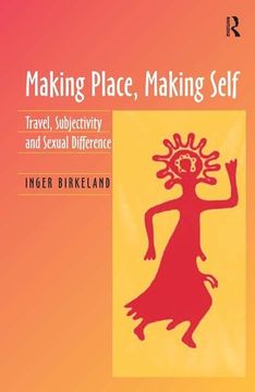 portada Making Place, Making Self: Travel, Subjectivity and Sexual Difference (in English)