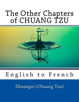 portada The Other Chapters of CHUANG TZU: English to French (in English)