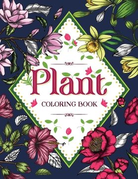 portada PLANT Coloring Book: Floral Coloring Book with Succulents and Flowers for Adults