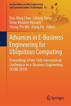 portada Advances in E-Business Engineering for Ubiquitous Computing: Proceedings of the 16th International Conference on E-Business Engineering (Icebe 2019)