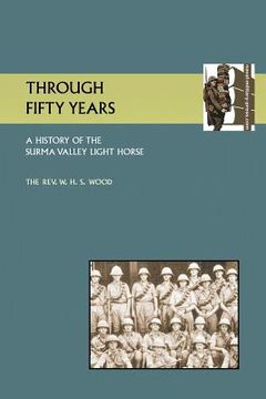 portada Through Fifty Yearsa History of the Surma Valey Light Horse 1837-1930