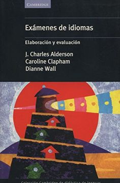 portada Colección Cambridge de Didáctica de Lenguas Exámenes de Idiomas: Elaboración Y Evaluación (in Spanish)