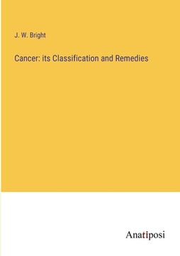 portada Cancer: its Classification and Remedies (en Inglés)