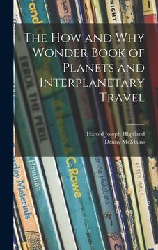 portada The How and Why Wonder Book of Planets and Interplanetary Travel (en Inglés)