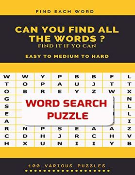 portada Find Each Word can you Find all the Words? Find it if yo can Easy to Medium to Hard Word Search Puzzle 100 Various Puzzles: Word Search Puzzle Book. Books , Word Search Books Hard for Adults (en Inglés)