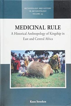 portada Medicinal Rule: A Historical Anthropology of Kingship in East and Central Africa (Methodology & History in Anthropology) (en Inglés)