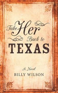 portada Take Her Back to Texas (en Inglés)