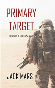portada Primary Target: The Forging of Luke Stone-Book #1 (an Action Thriller) (1) (en Inglés)