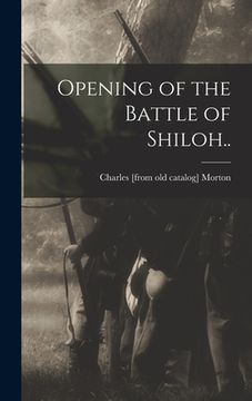 portada Opening of the Battle of Shiloh.. (en Inglés)