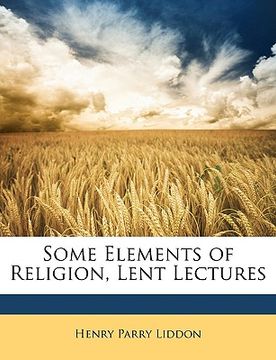 portada some elements of religion, lent lectures (in English)