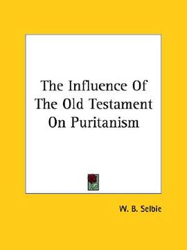 portada the influence of the old testament on puritanism (en Inglés)