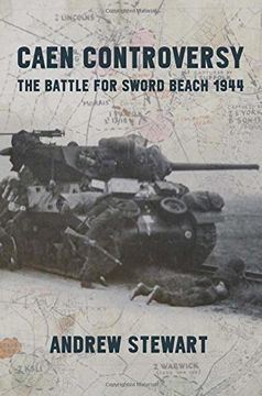 portada Caen Controversy: The Battle for Sword Beach 1944 (en Inglés)
