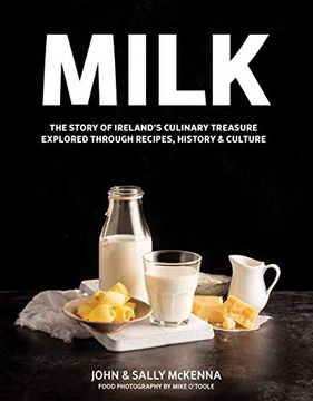portada Milk: The Story of Ireland's Culinary Treasure Explored Through Recipes, History and Culture (in English)