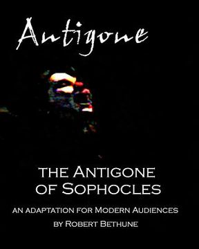 portada The Antigone of Sophocles: An adaptation for modern audiences (en Inglés)