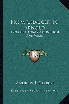 portada from chaucer to arnold: types of literary art in prose and verse