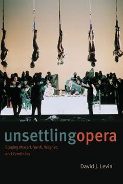 portada Unsettling Opera: Staging Mozart, Verdi, Wagner, and Zemlinsky (in English)