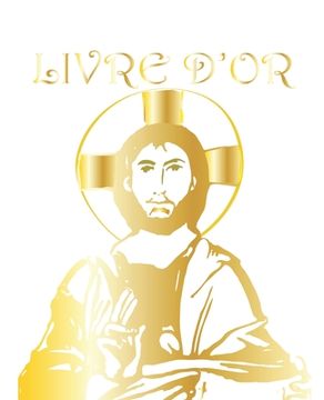 portada Livre d'Or: LIVRE D'OR élégant pour tout évènement et réception catholique. Les 200 pages blanches sont encadrées d'un fin liseré (en Francés)