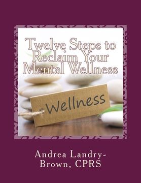 portada Twelve Steps to Reclaim Your Mental Wellness (en Inglés)