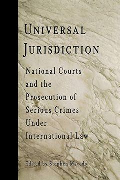 portada Universal Jurisdiction: National Courts and the Prosecution of Serious Crimes Under International law (Pennsylvania Studies in Human Rights) 