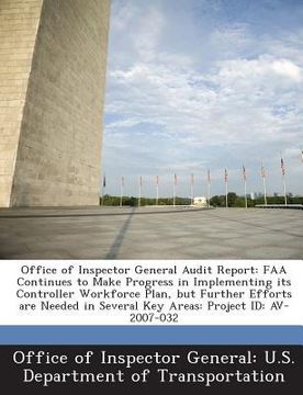 portada Office of Inspector General Audit Report: FAA Continues to Make Progress in Implementing Its Controller Workforce Plan, But Further Efforts Are Needed (en Inglés)