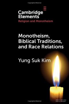 portada Monotheism, Biblical Traditions, and Race Relations (Elements in Religion and Monotheism) (in English)